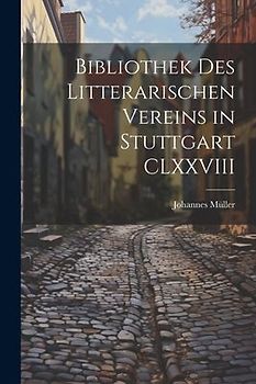 Bibliothek Des Litterarischen Vereins in Stuttgart CLXXVIII