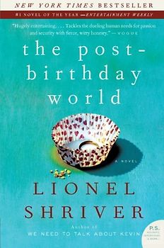 The Post-Birthday World: A Novel (P.S.) - Lionel Shriver