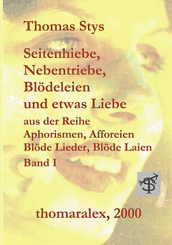 Seitenhiebe, Nebentriebe, Blödeleien...