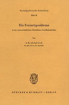 Die Freizeitprobleme in der wissenschaftlichen Christlichen Gesellschaftslehre.