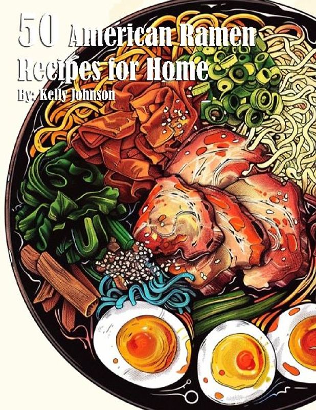 50 American Ramen Recipes for Home