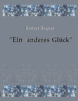 Ein anderes Glück