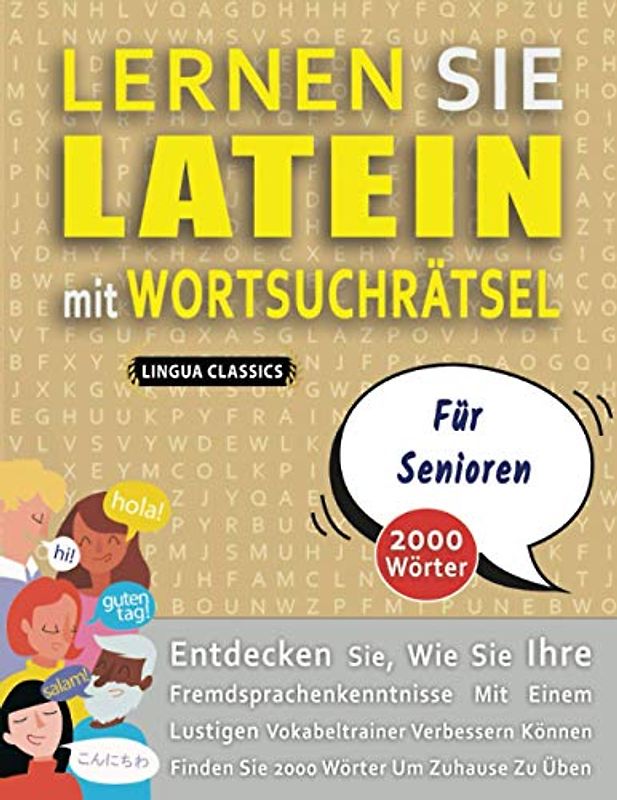 LERNEN SIE LATEIN MIT WORTSUCHRÄTSEL FÜR SENIOREN - Entdecken Sie, Wie Sie Ihre Fremdsprachenkenntnisse Mit Einem Lustigen Vokabeltrainer Verbessern Können - Finden Sie 2000 Wörter Um Zuhause Zu Üben