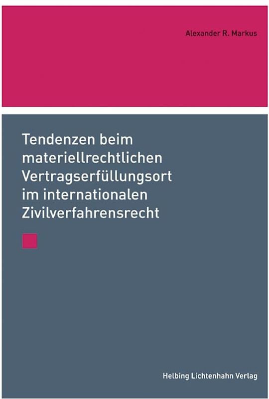 Tendenzen beim materiellrechtlichen Vertragserfüllungsort im internationalen Zivilverfahrensrecht