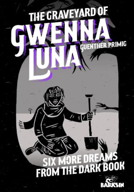 The Graveyard of Gwenna Luna: Six More Dreams from the Dark Book