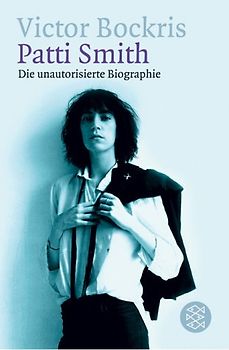 Patti Smith. Die unautorisierte Biographie
