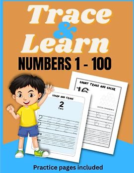 Practice Numbers 1 - 100 Kids Maths Tracing and Activity Practice book: Learn to Identify, write and count for all Ages