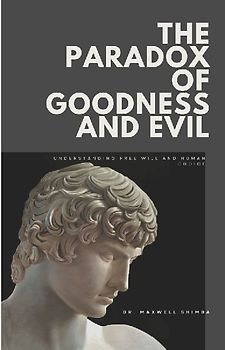 The Paradox of Goodness and Evil