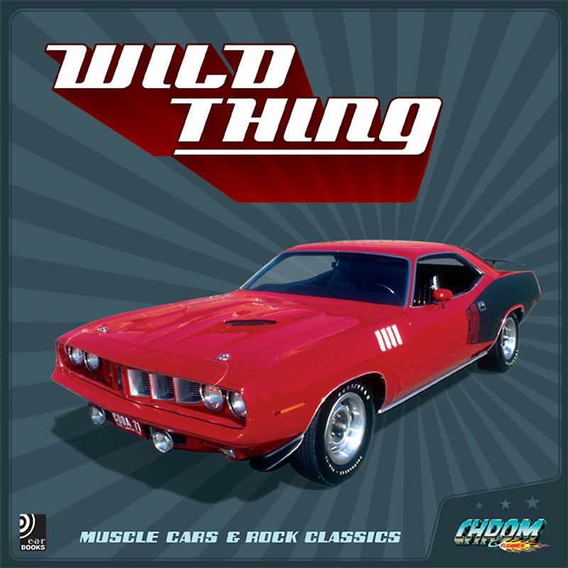 Wild Thing - Muscle Cars & Rock Classics