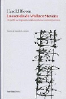 La escuela de Wallace Stevens : un perfil de la poesía estadounidense contemporánea