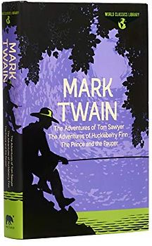 World Classics Library: Mark Twain: The Adventures of Tom Sawyer, the Adventures of Huckleberry Finn, the Prince and the Pauper (Arcturus World Classics Library)