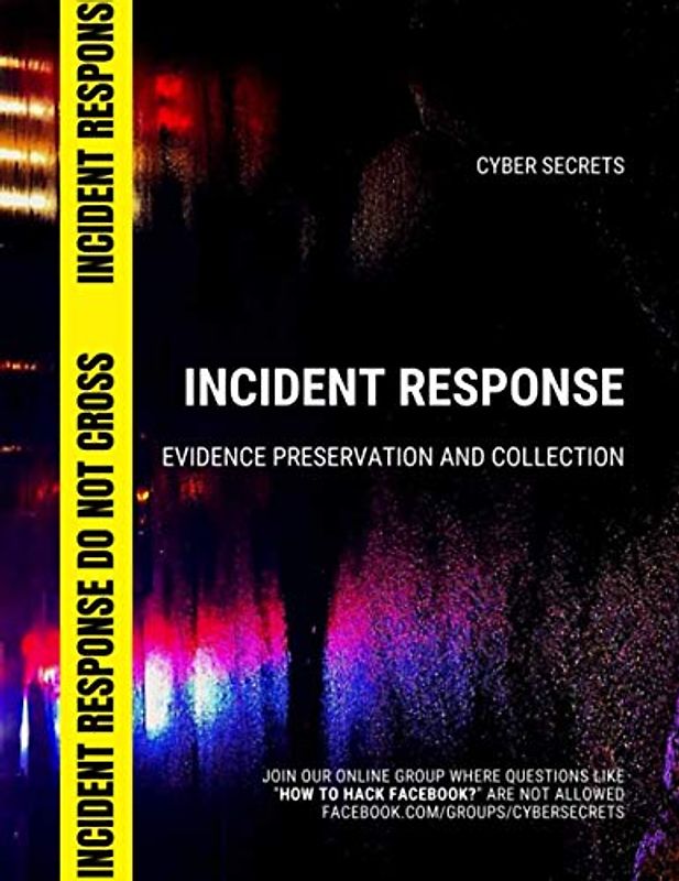 Incident Response: Evidence Preservation and Collection (Cyber Secrets)