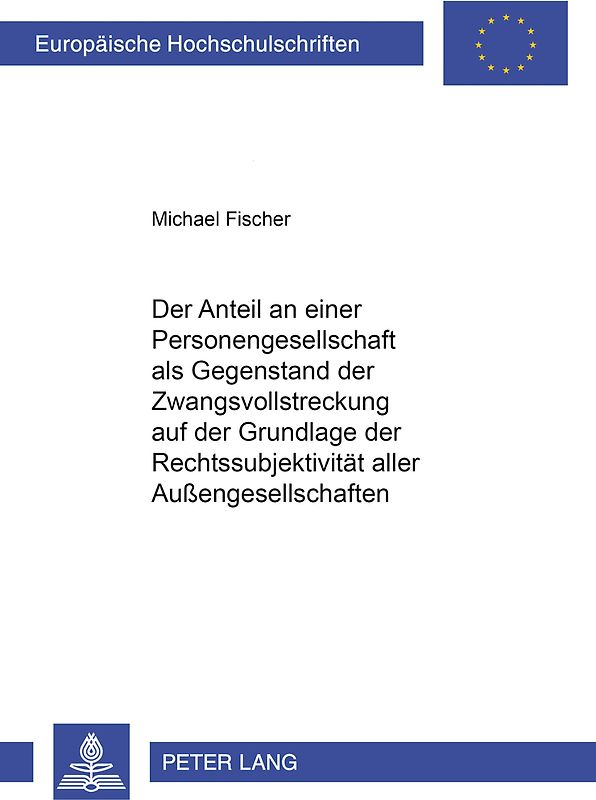 Der Anteil an einer Personengesellschaft als Gegenstand der Zwangsvollstreckung auf der Grundlage der Rechtssubjektivität aller Außengesellschaften