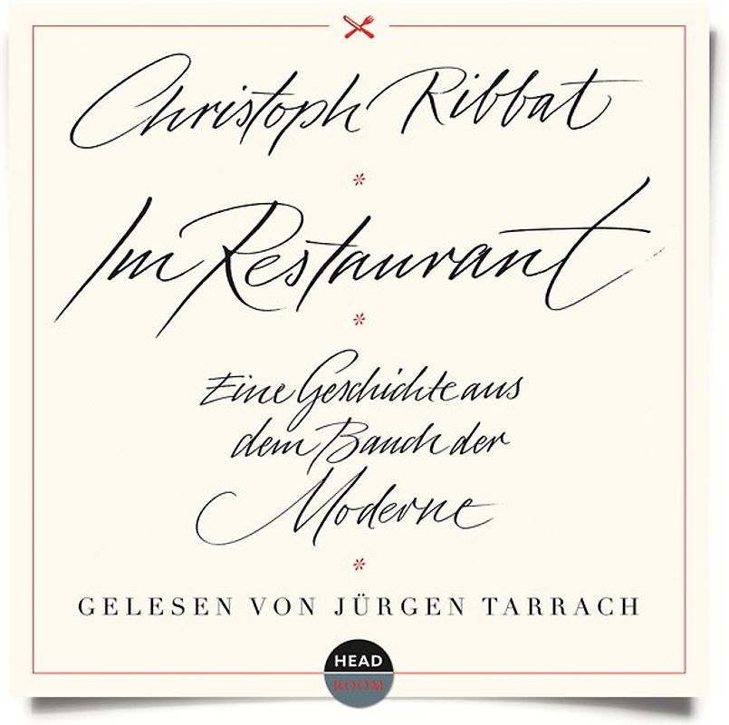 Im Restaurant - Eine Geschichte aus dem Bauch der Moderne