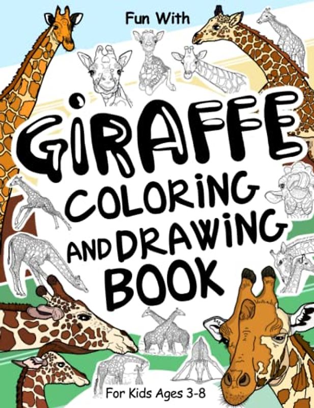Giraffe Coloring and Drawing Book For Kids Ages 3-8: Fun with Coloring Giraffes and Drawing some parts of each Giraffe, the tallest animal on Earth. ... Toddlers & Kids (Animals Collection, Band 24)