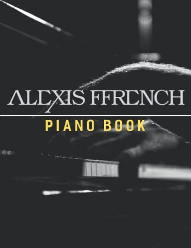 Alexis Ffrench Piano Book: The Sheet Music Collection
