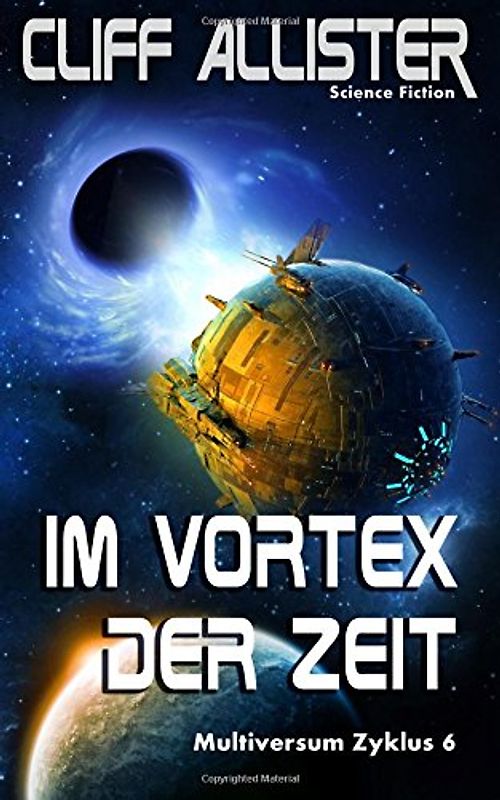 Im Vortex der Zeit: MULTIVERSUM Zyklus 6 (MULTIVRSUM Zyklus, Band 6)