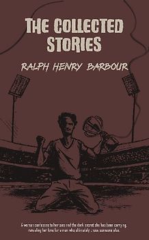 The Collected Stories of Ralph Henry Barbour