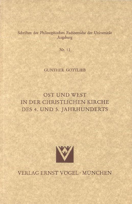 Ost und West in der christlichen Kirche des 4. und 5. Jahrhunderts