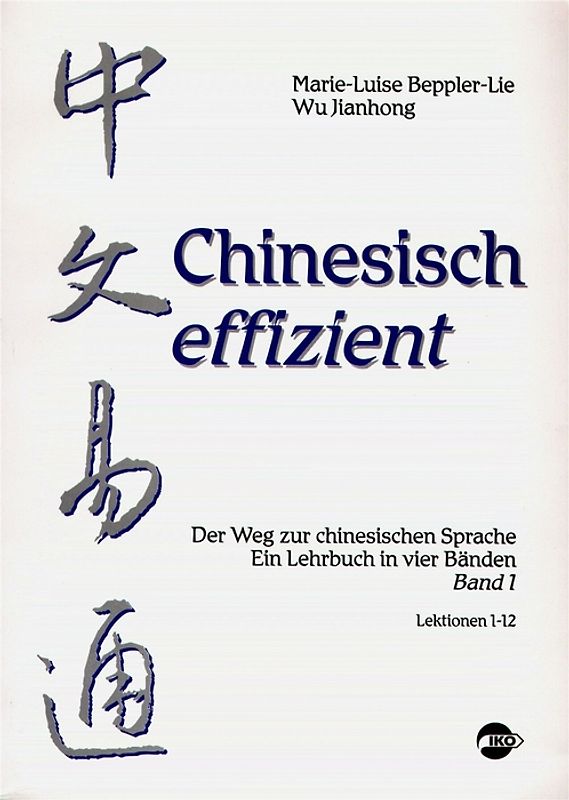 Chinesisch effizient. Der Weg zur chinesischen Sprache. Ein Lehrbuch