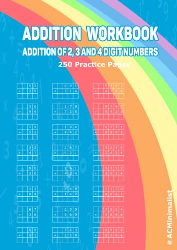 Addition Workbook. Addition of 2, 3 and 4 Digit Numbers. 250 Practice Pages: Addition of 2-Digit, 3-Digit & 4-Digit Numbers . Double Digit Addition. Triple Digit Addition. Four Digit Addition.