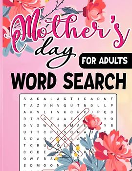 Mother's Day Word Search For Adults: Mother's Day Themed Word Search Puzzles Large Print for Adults and Kids, 50 Puzzles & Solution