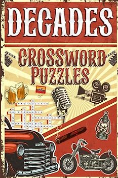Decades Themed Crossword Puzzle Book for Adults and Seniors: History, Movies, Music, Tv, Events and More