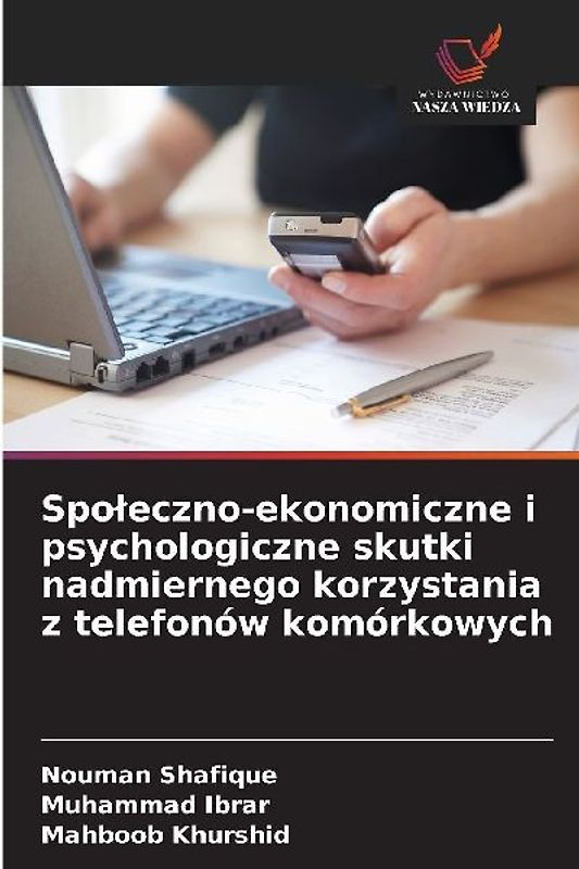Spo¿eczno-ekonomiczne i psychologiczne skutki nadmiernego korzystania z telefonów komórkowych