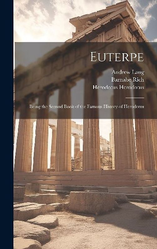 Euterpe: Being the Second Book of the Famous History of Herodotus