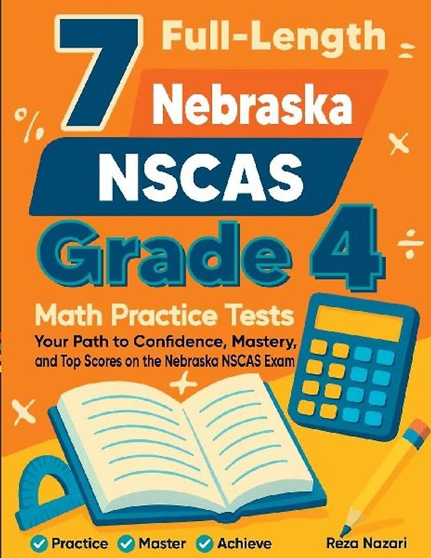 7 Full-Length Nebraska NSCAS Growth Grade 4 Math Practice Tests