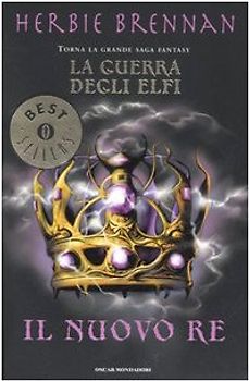 Il nuovo re. La guerra degli elfi - Brennan, Herbie