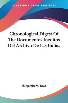 Chronological Digest Of The Documentos Ineditos Del Archivo De Las Indias
