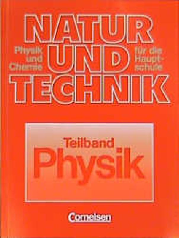 Natur und Technik - Physik/Chemie / Hauptschule Rheinland-Pfalz. Teilband Physik, Schülerbuch