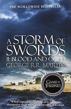 A Song of Ice and Fire: Book 3 - A Storm of Swords - Part 2: Blood and Gold - George R. R. Martin [Paperback]