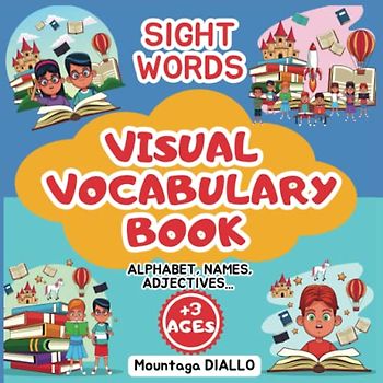 SIGHT WORDS VISUAL VOCABULARY BOOK: FOR KIDS UP TO 3 YEARS