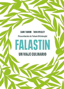 Falastin. Un Viaje Culinario / Falastin. a Palestinian Cookbook