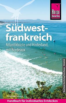 Reise Know-How Reiseführer Südwestfrankreich - Atlantikküste und Hinterland (mit Bordeaux)