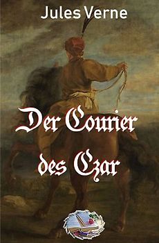 Der Courier des Czar (Illustriert)