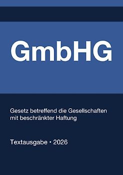 GmbHG - Gesetz betreffend die Gesellschaften mit beschränkter Haftung (Deutschland) 2026