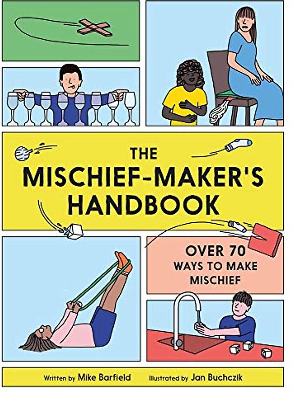 The Mischief Maker's Handbook