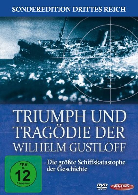 Triumph und Tragödie der Wilhelm Gustloff - Die größte Schiffskatastrophe der Geschichte DVD