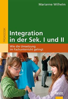 Integration in der Sek. I und II. Wie die Umsetzung im Fachunterricht gelingt