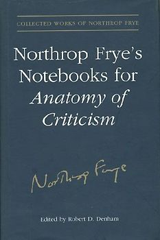 Northrop Frye's Notebooks for Anatomy of Critcism