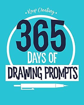 Keep Creating: 365 Days of Drawing Prompts Sketchbook
