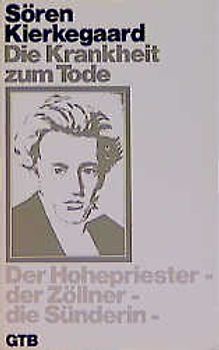 Gesammelte Werke / Die Krankheit zum Tode. In 31 Einzelbänden / Der Hohepriester - der Zöllner - die Sünderin