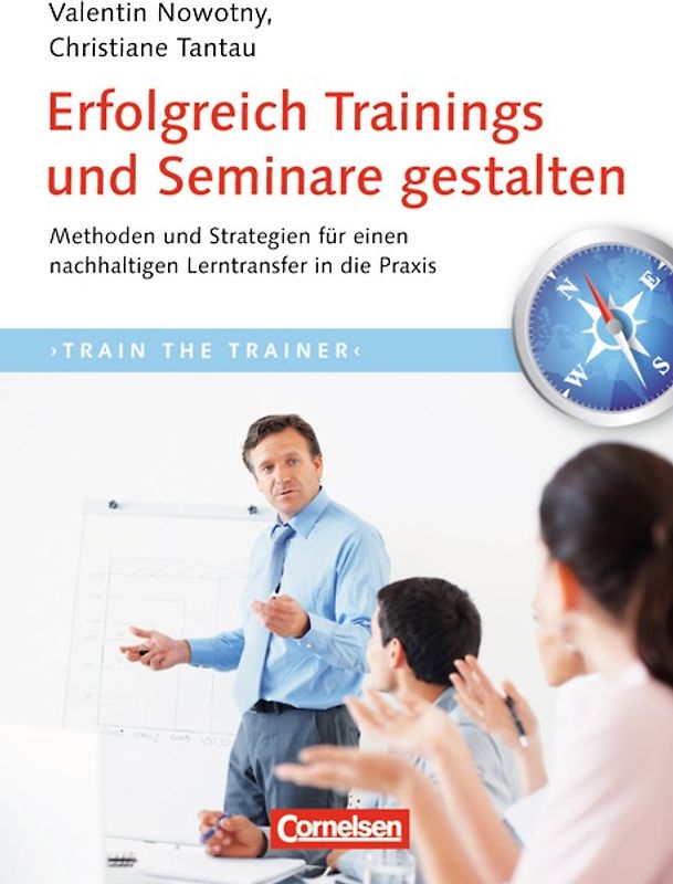 Trainerkompetenz / Erfolgreich Trainings und Seminare gestalten