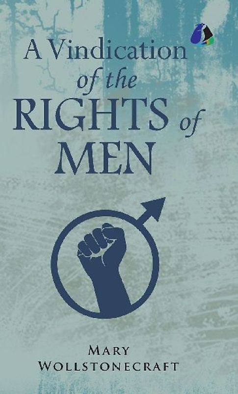 A Vindication of the Rights of Men  [DELUXE HARDCOVER EDITION]