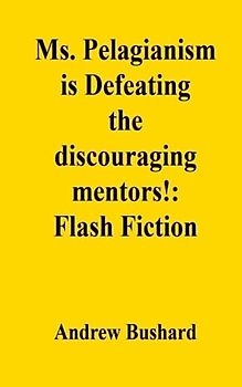 Ms. Pelagianism is Defeating the discouraging mentors!: Flash Fiction
