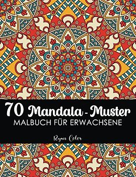 70 Mandala-Muster Malbuch für Erwachsene: Designs, zum Stressabbau und zur Entspannung. 70 Einzigartige Malvorlagen für Erwachsene