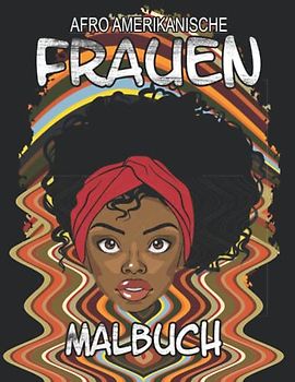 Afro Amerikanische Frauen Malbuch: Ausmalbuch mit schönen weiblichen Gesichtern zur Entspannung und Stressabbau